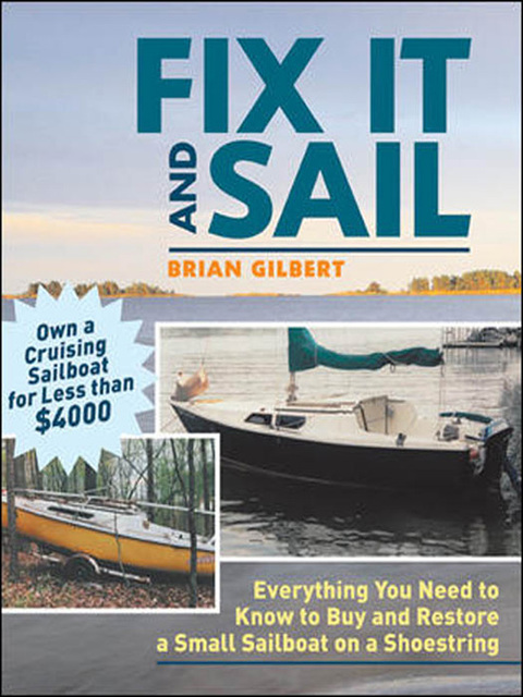 Book Fix It and Sail: Everything You Need to Know to Buy and Retore a Small Sailboat on a Shoestring free
