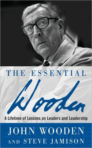 Book The Essential Wooden: A Lifetime of Lessons on Leaders and Leadership free