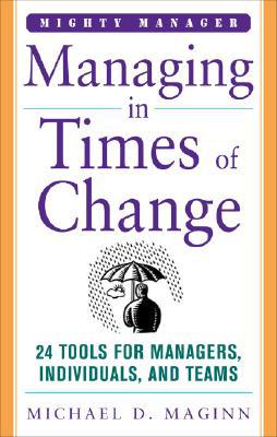 Book Managing in Times of Change: 24 Tools for Managers, Individuals, and Teams (Mighty Managers Series) free