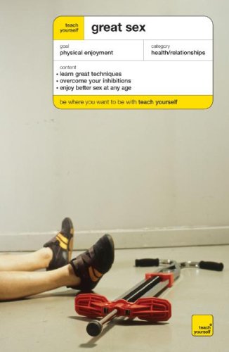 Book Teach Yourself Great Sex (Teach Yourself: Relationships & Self-Help) free