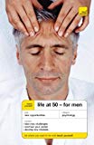 Book Teach Yourself Life at 50: For Men (Teach Yourself: Relationships & Self-Help) free