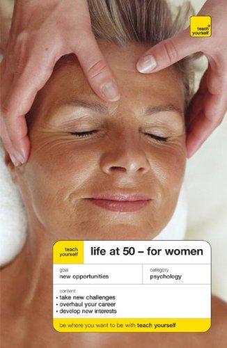 Book Teach Yourself Life at 50 - For Women (Teach Yourself: Relationships & Self-Help) free