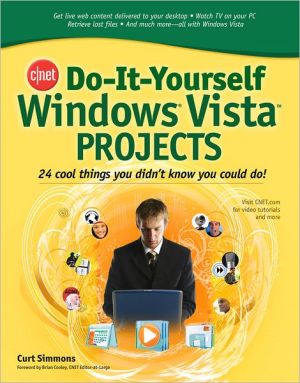 Book CNET Do-It-Yourself Windows Vista Projects: 24 Cool Things You Didn't Know You Could Do! free
