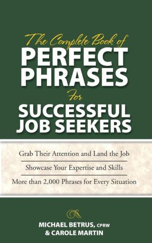 Book The Complete Book of Perfect Phrases for Successful Job Seekers (Perfect Phrases Series) free