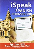 Book iSpeak Spanish Phrasebook (MP3 CD + Guide): The Ultimate Audio + Visual Phrasebook for Your iPod (iSpeak Audio Phrasebook) free