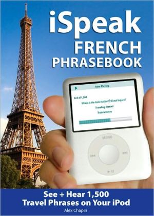 Book iSpeak French Phrasebook (MP3 CD + Guide): The Ultimate Audio + Visual Phrasebook for Your iPod (iSpeak Audio Series) free