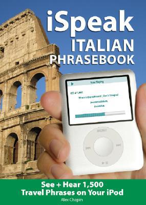 Book iSpeak Italian Phrasebook (MP3 CD+ Guide): The Ultimate Audio + Visual Phrasebook for Your iPod (iSpeak Audio Series) free