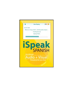 Book iSpeak Spanish: the Ultimate Audio + Visual Phrasebook for your iPod free