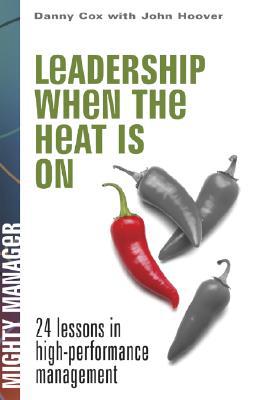 Book Leadership When The Heat Is On (Mighty Managers) free