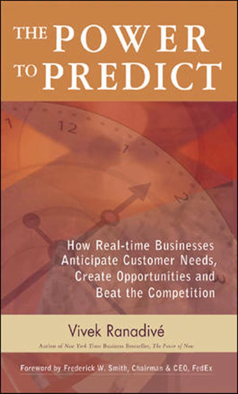 Book The Power to Predict: How Real Time Businesses Anticipate Customer Needs, Create Opportunities, and Beat the Competition free