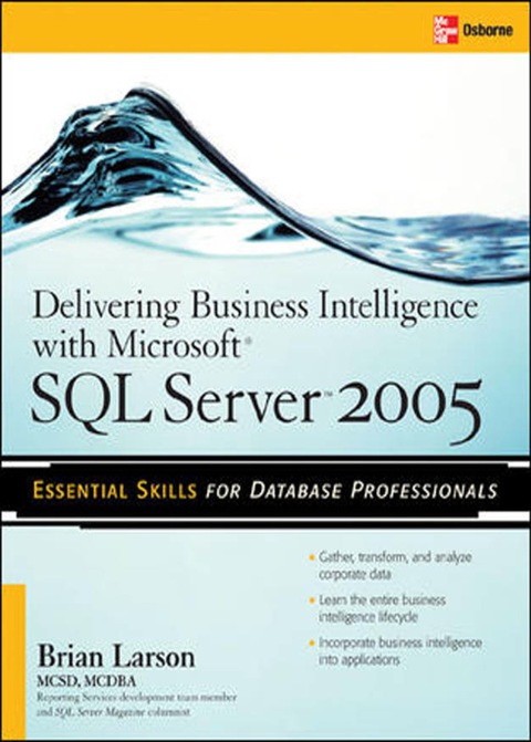 Book Delivering Business Intelligence with Microsoft SQL Server 2005: Utilize Microsoft's Data Warehousing, Mining & Reporting Tools to Provide Critical Intelligence to A free