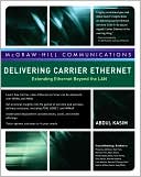 Book Delivering Carrier Ethernet: Extending Ethernet Beyond the LAN free