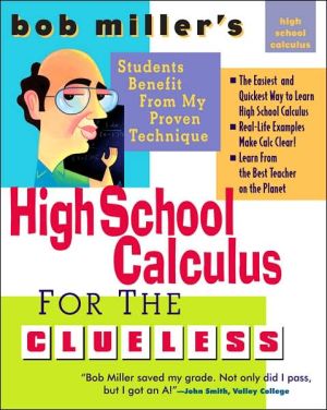 Book Bob Miller's High School Calc for the Clueless - Honors and AP Calculus AB & BC (Bob Miller's Clueless Series) free