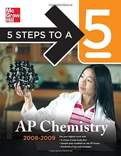 Book 5 Steps to a 5 AP Chemistry, 2008-2009 Edition (5 Steps to a 5 on the Advanced Placement Examinations Series) free