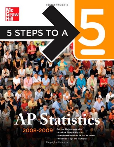 Book 5 Steps to a 5 AP Statistics, 2008-2009 Edition (5 Steps to a 5 on the Advanced Placement Examinations Series) free