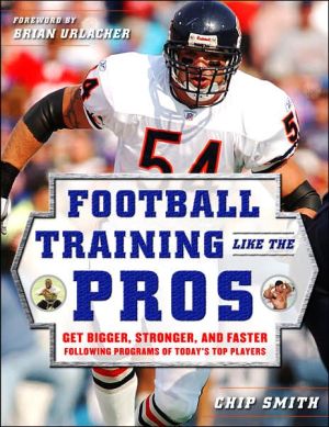 Book Football Training Like the Pros: Get Bigger, Stronger, and Faster Following the Programs of Today's Top Players free