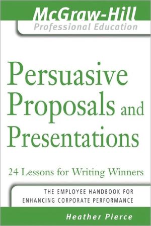 Book Persuasive Proposals and Presentations (The McGraw-Hill Professional Education Series) free