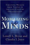 Book Mobilizing Minds: Creating Wealth From Talent in the 21st Century Organization free
