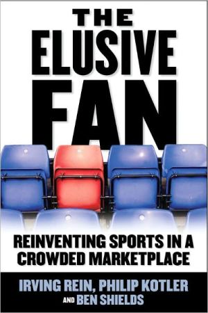 Book The Elusive Fan: Reinventing Sports in a Crowded Marketplace free