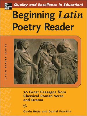 Book Beginning Latin Poetry Reader: 70 Selections from the Great Periods of Roman Verse and Drama (Latin Readers (McGraw-Hill)) free
