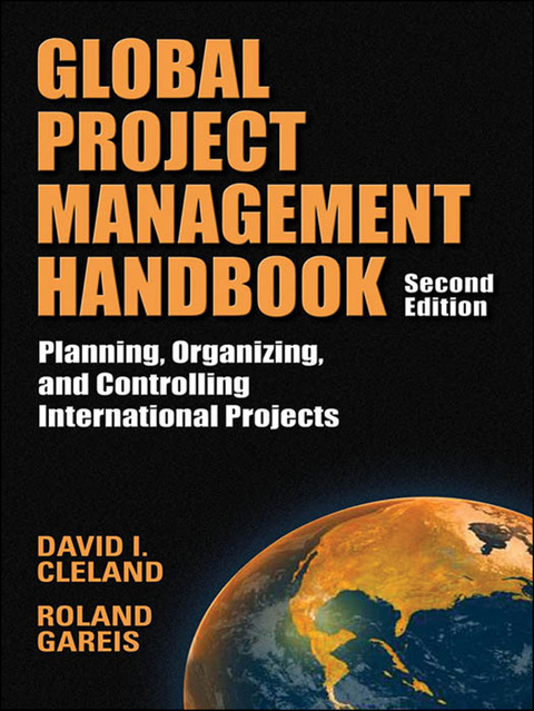 Book Global Project Management Handbook: Planning, Organizing and Controlling International Projects, Second Edition: Planning, Organizing, and Controlling International Projects free
