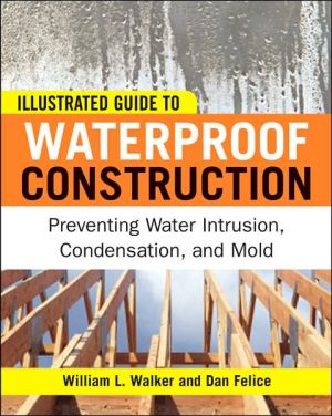 Book Water-Resistant Design and Construction: An Illustrated Guide to Preventing Water Intrusion, Condensation, and Mold free