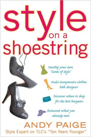 Book Style on a Shoestring: Develop Your Cents of Style and Look Like a Million without Spending a Fortune free