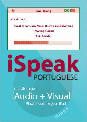 Book iSpeak Portuguese Phrasebook (MP3 CD + Guide): The Ultimate Audio + Visual Phrasebook for Your iPod (iSpeak Audio Series) free
