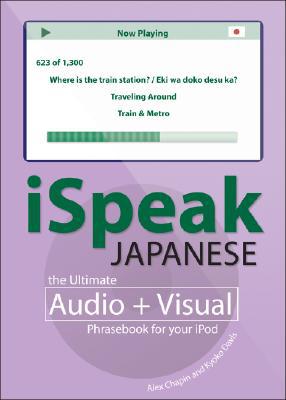 Book iSpeak Japanese Phrasebook (MP3 CD + Guide): The Ultimate Audio & Visual Phrasebook for Your iPod (iSpeak Audio Series) free