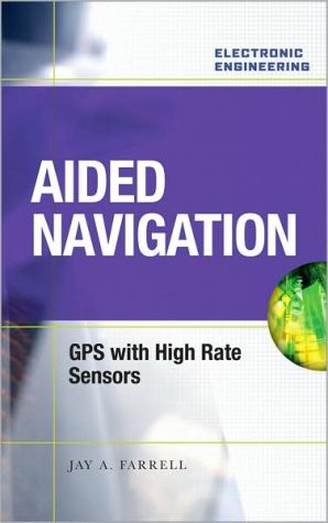 Book Aided Navigation: GPS with High Rate Sensors free