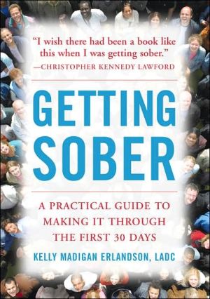 Book Getting Sober: A Practical Guide to Making It Through the First 30 Days free
