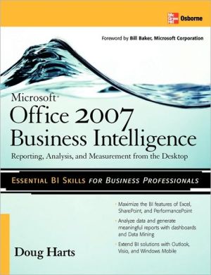 Book Microsoft ® Office 2007 Business Intelligence: Reporting, Analysis, and Measurement from the Desktop free