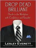 Book Drop Dead Brilliant: Dazzle in the Workplace with Confidence and Panache! free