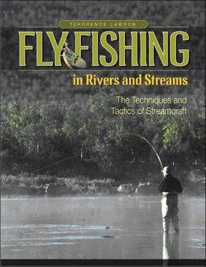 Book Fly Fishing in Rivers and Streams: The Techniques and Tactics of Streamcraft free