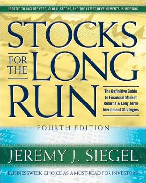 Book Stocks for the Long Run: The Definitive Guide to Financial Market Returns & Long Term Investment Strategies, 4th Edition free
