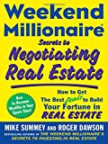 Book Weekend Millionaire Secrets to Negotiating Real Estate: How to Get the Best Deals to Build Your Fortune in Real Estate free
