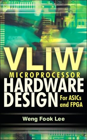 Book VLIW Microprocessor Hardware Design: On ASIC and FPGA free