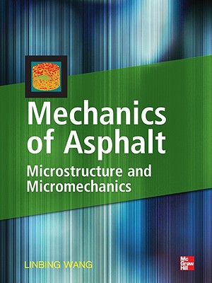 Book Mechanics of Asphalt: Microstructure and Micromechanics: Microstructure and Micromechanics free