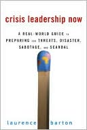 Book Crisis Leadership Now: A Real-World Guide to Preparing for Threats, Disaster, Sabotage, and Scandal free