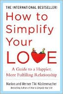 Book How to Simplify Your Love: A Guide to a Happier, More Fulfilling Relationship free
