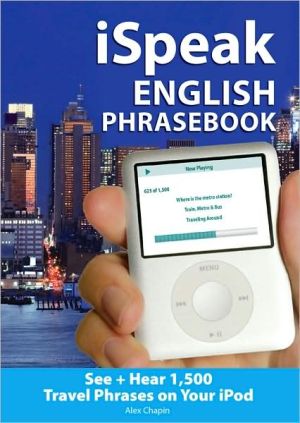 Book iSpeak English Phrasebook (MP3 CD+ Guide): The Ultimate Audio + Visual Phrasebook for Your iPod (iSpeak Audio Phrasebook) free
