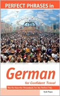 Book Perfect Phrases in German for Confident Travel: The No Faux-Pas Phrasebook for the Perfect Trip (Perfect Phrases Series) free
