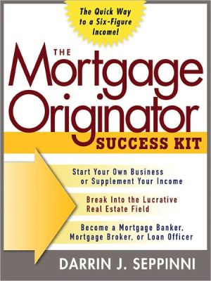 Book The Mortgage Originator Success Kit: The Quick Way to a Six-Figure Income free Book The Mortgage Originator Success Kit: The Quick Way to a Six-Figure Income free