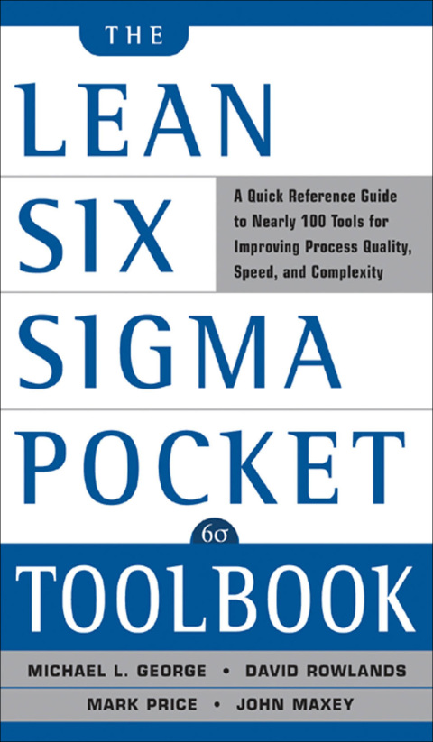 Book The Lean Six Sigma Pocket Toolbook: A Quick Reference Guide to Nearly 100 Tools for Improving Quality and Speed free