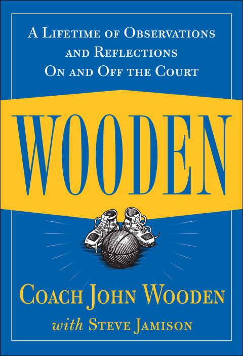 Book Wooden: A Lifetime of Observations and Reflections On and Off the Court free