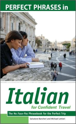 Book Perfect Phrases in Italian for Confident Travel: The No Faux-Pas Phrasebook for the Perfect Trip (Perfect Phrases Series) free