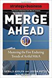 Book Merge Ahead: Mastering the Five Enduring Trends of Artful M&A (Future of Business Series; Strategy + Business) free