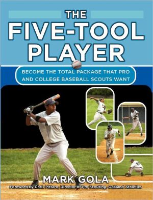 Book The Five-Tool Player: Become the Total Package that Pro and College Baseball Scouts Want free