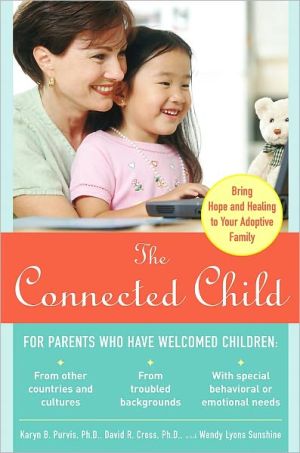 Book The Connected Child: Bring Hope and Healing to Your Adoptive Family free