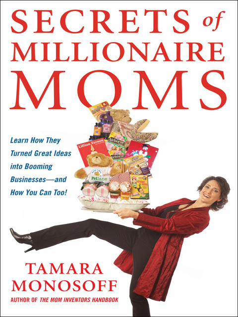 Book Secrets of Millionaire Moms: Learn How They Turned Great Ideas Into Booming Businesses free
